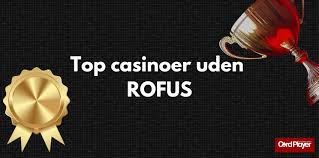 Online Casinoer Uden om ROFUS Find Dit Spil Online Casinoer Uden om ROFUS Find Dit Spil